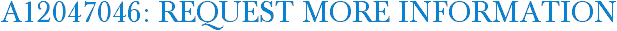 A12047046: Request More Information