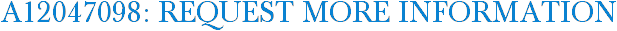 A12047098: Request More Information