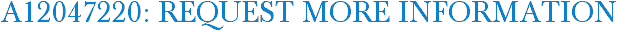 A12047220: Request More Information