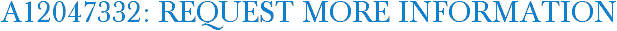 A12047332: Request More Information