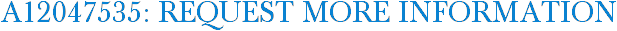A12047535: Request More Information