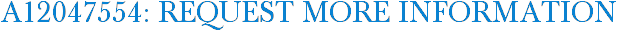A12047554: Request More Information