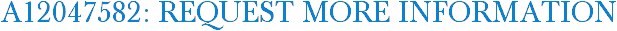 A12047582: Request More Information