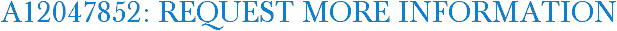 A12047852: Request More Information