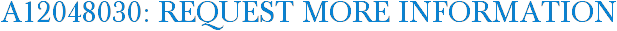 A12048030: Request More Information