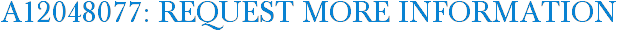 A12048077: Request More Information