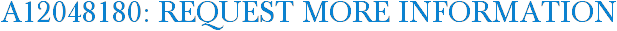 A12048180: Request More Information
