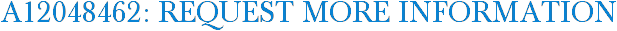 A12048462: Request More Information