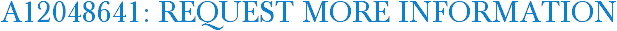 A12048641: Request More Information