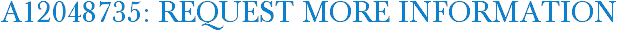 A12048735: Request More Information
