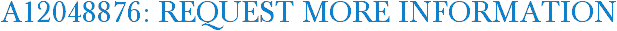 A12048876: Request More Information