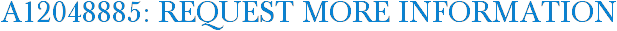 A12048885: Request More Information