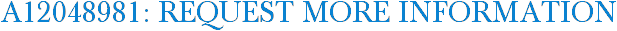 A12048981: Request More Information