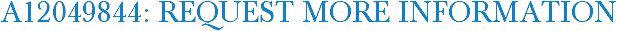 A12049844: Request More Information