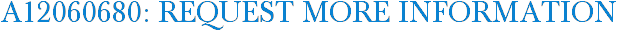 A12060680: Request More Information