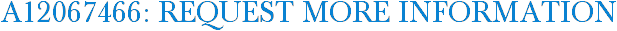 A12067466: Request More Information