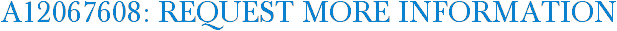 A12067608: Request More Information