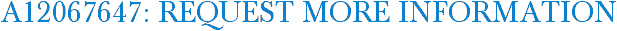 A12067647: Request More Information