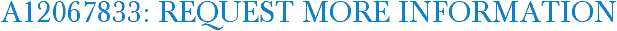 A12067833: Request More Information