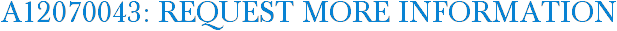 A12070043: Request More Information