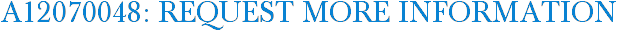 A12070048: Request More Information