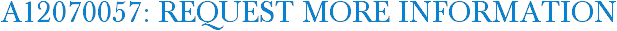 A12070057: Request More Information