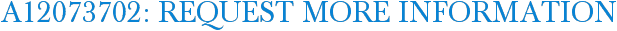 A12073702: Request More Information