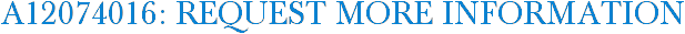 A12074016: Request More Information