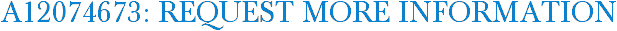 A12074673: Request More Information