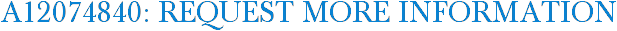 A12074840: Request More Information