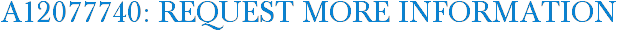 A12077740: Request More Information