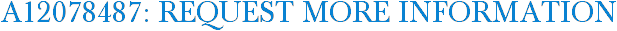 A12078487: Request More Information