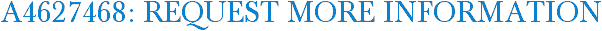 A4627468: Request More Information