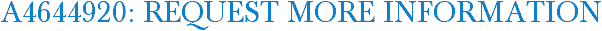 A4644920: Request More Information