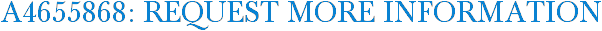 A4655868: Request More Information