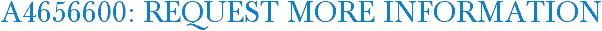 A4656600: Request More Information