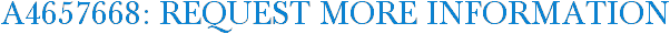 A4657668: Request More Information