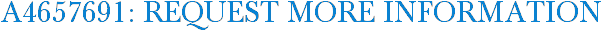 A4657691: Request More Information