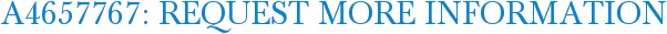A4657767: Request More Information