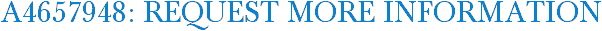 A4657948: Request More Information