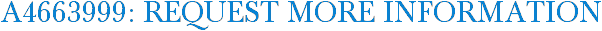 A4663999: Request More Information