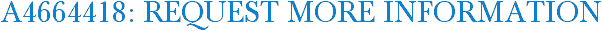 A4664418: Request More Information