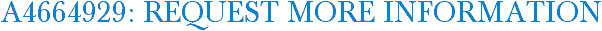 A4664929: Request More Information