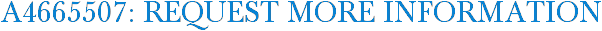 A4665507: Request More Information