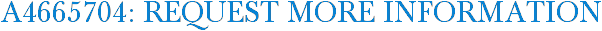 A4665704: Request More Information