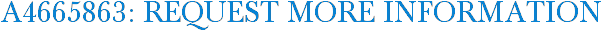A4665863: Request More Information