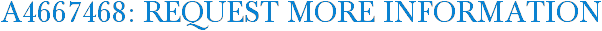 A4667468: Request More Information