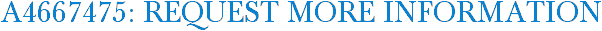 A4667475: Request More Information
