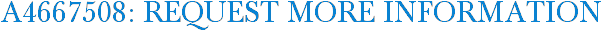 A4667508: Request More Information