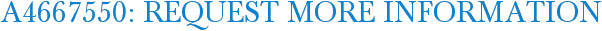 A4667550: Request More Information